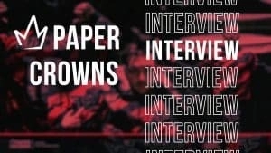 Paper Crowns Interview