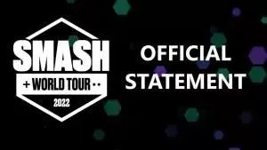 Smash World Tour 2022 and 2023 are unfortunately cancelled.